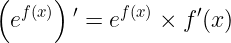 \dpi{120} \large \left (e^{f(x)} \right ){}'= e^{f(x)} \times f{}'(x)